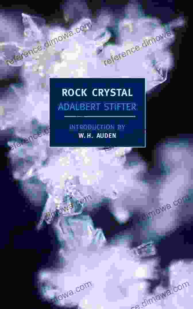 Adalbert Stifter's Rock Crystal: A Captivating Tale Of Innocence And Wonder Rock Crystal (New York Review Classics)