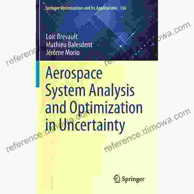 Aerospace System Analysis And Optimization In Uncertainty Cover Image Aerospace System Analysis And Optimization In Uncertainty (Springer Optimization And Its Applications 156)