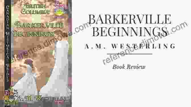 Book Cover Of Barkerville Beginnings: Canadian Historical Brides Barkerville Beginnings: Canadian Historical Brides