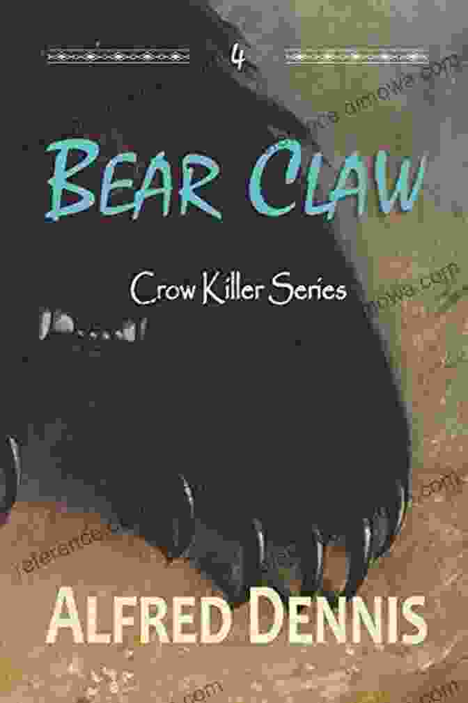 Book Cover Of Bear Claw Crow Killer Bear Claw: Crow Killer 4