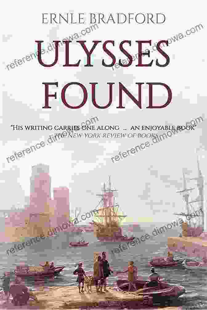 Book Cover Of 'Fascinating Account Retracing The Mythical Journey Of Ulysses' Ulysses Found: A Fascinating Account Retracing The Mythical Journey Of Ulysses