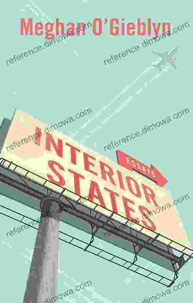 Book Cover Of 'Interior States' By Meghan Gieblyn Interior States: Essays Meghan O Gieblyn