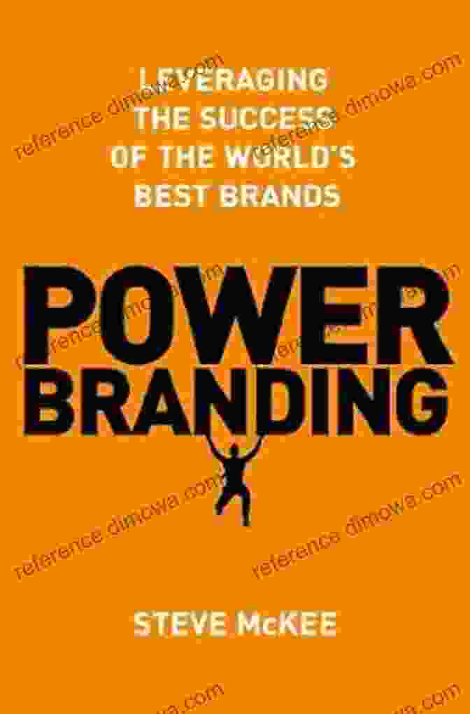 Book Cover Of 'Leveraging The Success Of The World Best Brands' Power Branding: Leveraging The Success Of The World S Best Brands