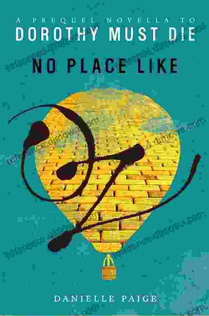 Book Cover Of 'No Place Like Oz: Dorothy Must Die, The Witch Must Burn, The Wizard Returns' Dorothy Must Die: The Other Side Of The Rainbow Collection: No Place Like Oz Dorothy Must Die The Witch Must Burn The Wizard Returns The Wicked Will Rise