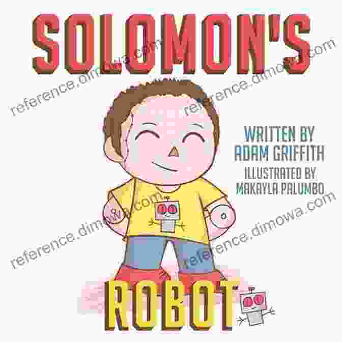 Book Cover Of Solomon Robot By Adam Griffith Solomon S Robot Adam Griffith