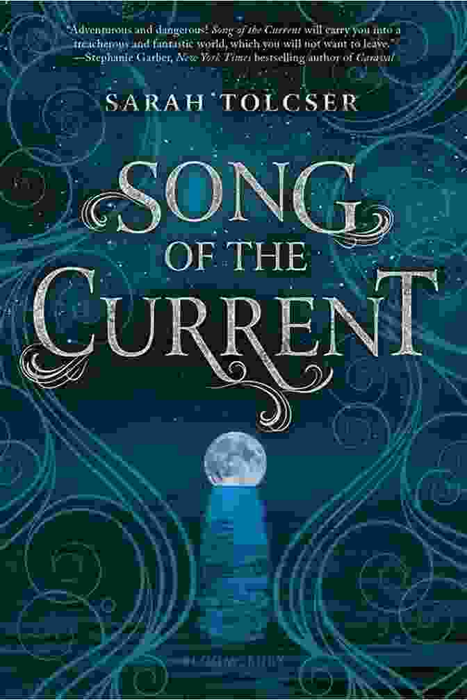 Book Cover Of Song Of The Current By Sarah Tolcser, Featuring A Flowing River And A Woman's Silhouette Song Of The Current Sarah Tolcser