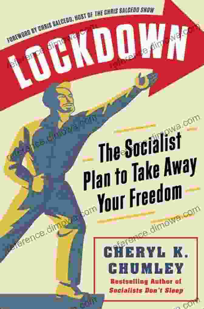 Book Cover Of 'The Socialist Plan To Take Away Your Freedom' By Cheryl Chumley Summary Of LOCKDOWN: The Socialist Plan To Take Away Your Freedom By Cheryl K Chumley