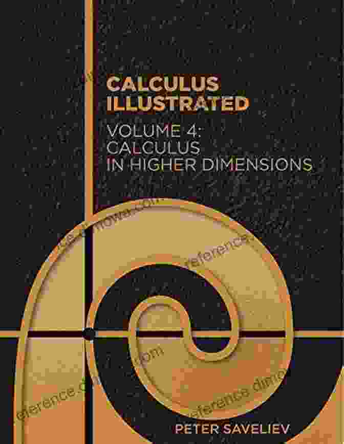 Calculus Illustrated Volume Calculus In Higher Dimensions Book Cover Calculus Illustrated Volume 4: Calculus In Higher Dimensions