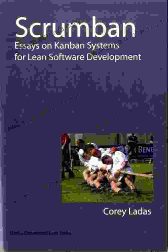 Cover Of 'Essays On Kanban Systems For Lean Software Development' Scrumban: Essays On Kanban Systems For Lean Software Development