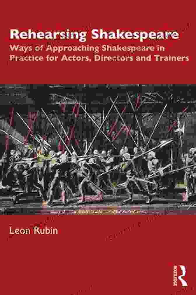 Cover Of The Book 'Ways Of Approaching Shakespeare In Practice' Rehearsing Shakespeare: Ways Of Approaching Shakespeare In Practice For Actors Directors And Trainers