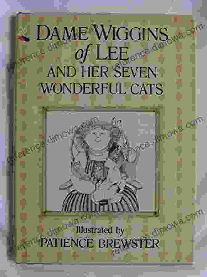 Dame Wiggins Of Lee And Her Seven Wonderful Cats Book Cover Dame Wiggins Of Lee And Her Seven Wonderful Cats