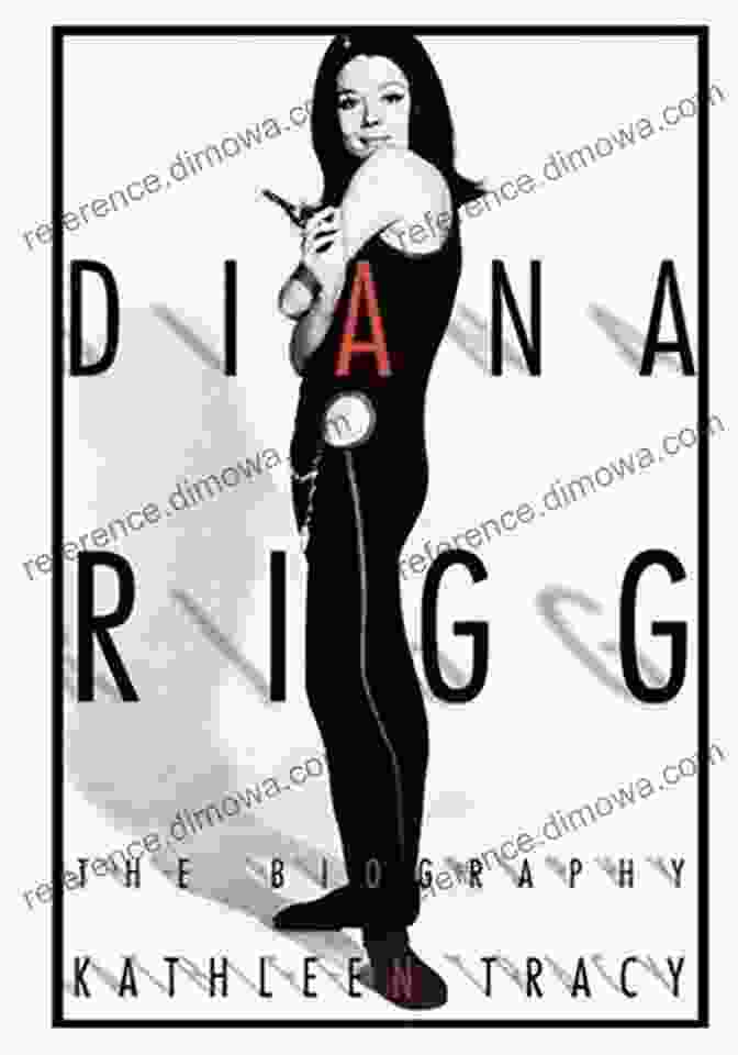 Diana Rigg The Biography By Kathleen Tracy Diana Rigg: The Biography Kathleen Tracy