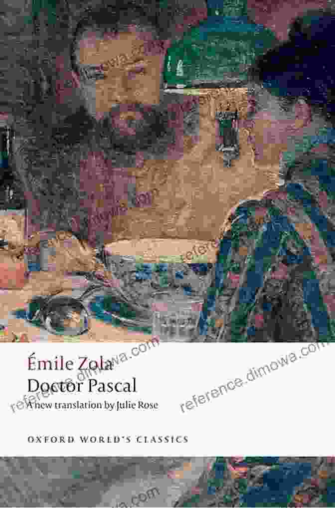 Doctor Pascal By Émile Zola Doctor Pascal (Oxford World S Classics)