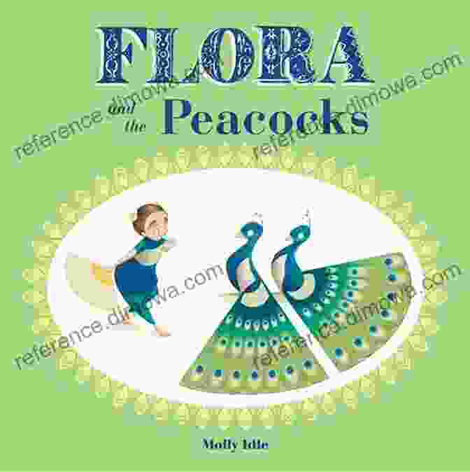 Flora And The Peacocks Book Cover With A Young Girl Standing Amidst A Vibrant Flock Of Peacocks Flora And The Peacocks Molly Idle