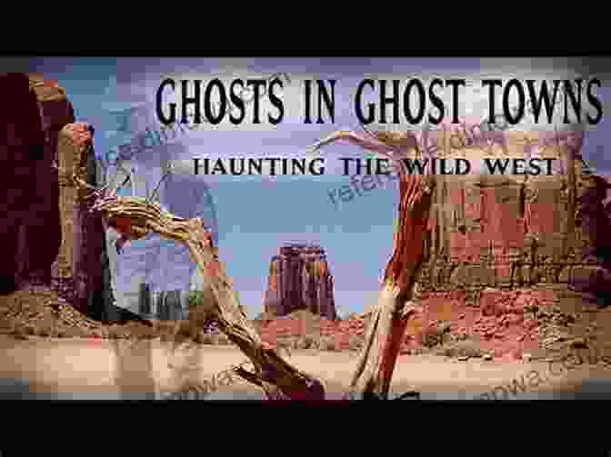 Ghost Towns Serve As Haunting Reminders Of The Wild West, Preserving The Remnants Of Outlaws' Lairs And The Stories They Hold. Outlaw Tales Of Utah: True Stories Of The Beehive State S Most Infamous Crooks Culprits And Cutthroats