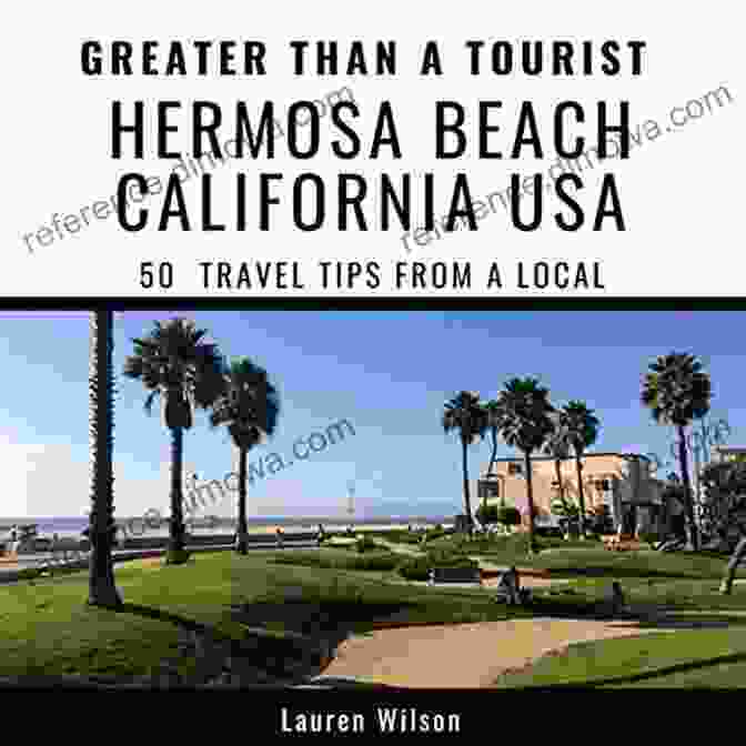 Greater Than Tourist Hermosa Beach California Usa Book Cover GREATER THAN A TOURIST HERMOSA BEACH CALIFORNIA USA: 50 Travel Tips From A Local (Greater Than A Tourist California)