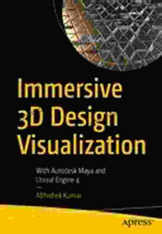 Immersive 3D Design Visualization Book Cover Immersive 3D Design Visualization: With Autodesk Maya And Unreal Engine 4