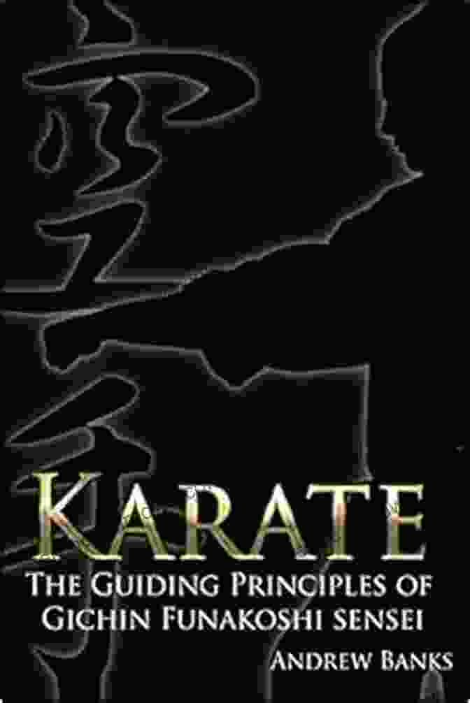 Karate: The Guiding Principles of Gichin Funakoshi Sensei