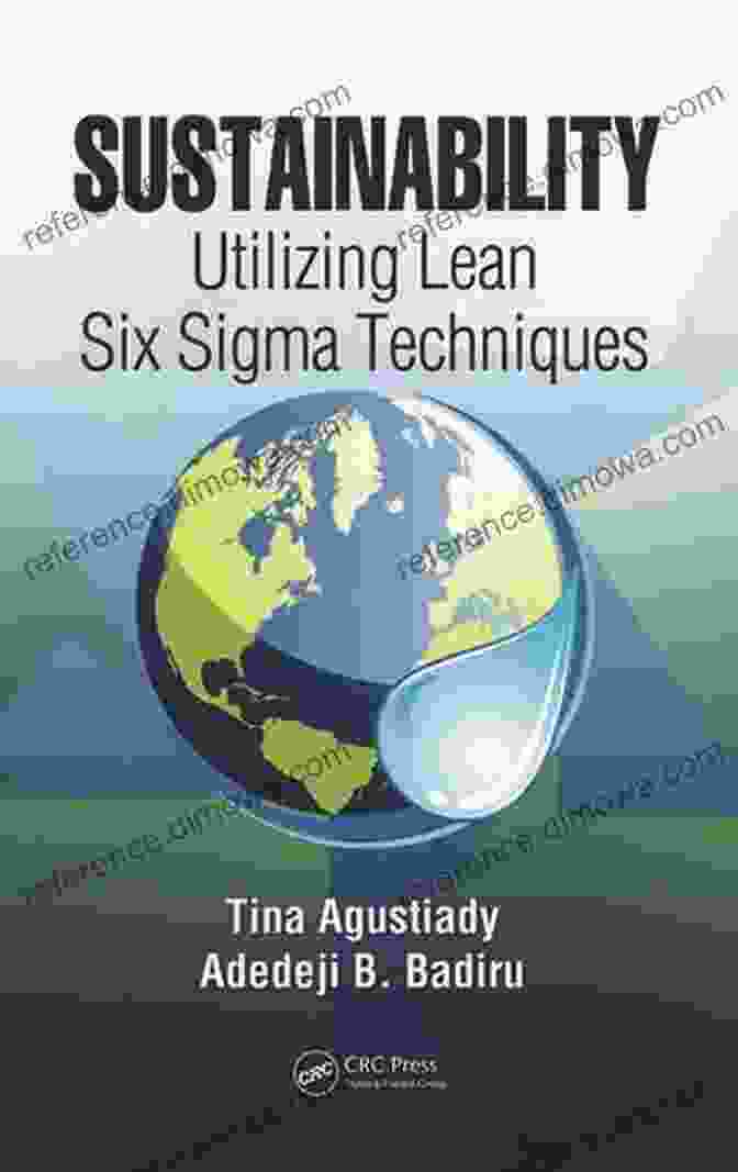 Lean Six Sigma Sustainability Lean And Six Sigma Stories: Real Stories From The Real Business World