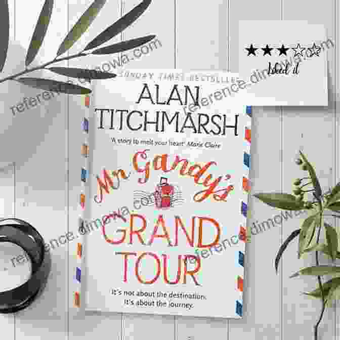 Mr. Gandy Grand Tour Book Cover Featuring An Ornate Gate Adorned With Sculptures Mr Gandy S Grand Tour: The Uplifting Enchanting Novel By Author And National Treasure Alan Titchmarsh