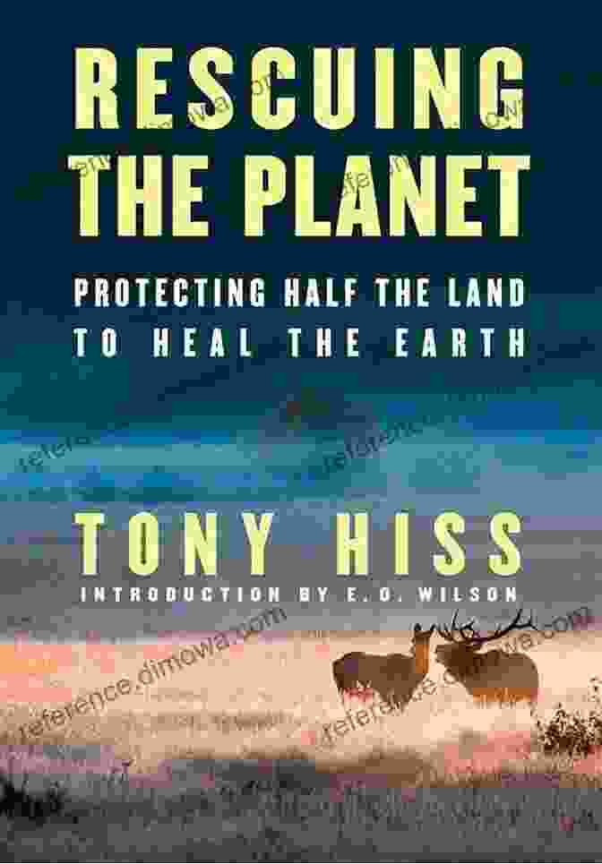 Protecting Half The Land To Heal The Earth Book Cover Rescuing The Planet: Protecting Half The Land To Heal The Earth