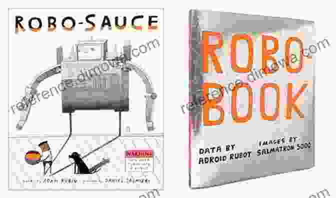 Robo Sauce Is A Book For Children And Adults Alike Robo Sauce Adam Rubin