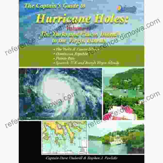 The Captain's Guide To Hurricane Holes Volume II: The Turks And Caicos To The Bahamas The Captain S Guide To Hurricane Holes Volume II The Turks And Caicos To The Virgin Islands