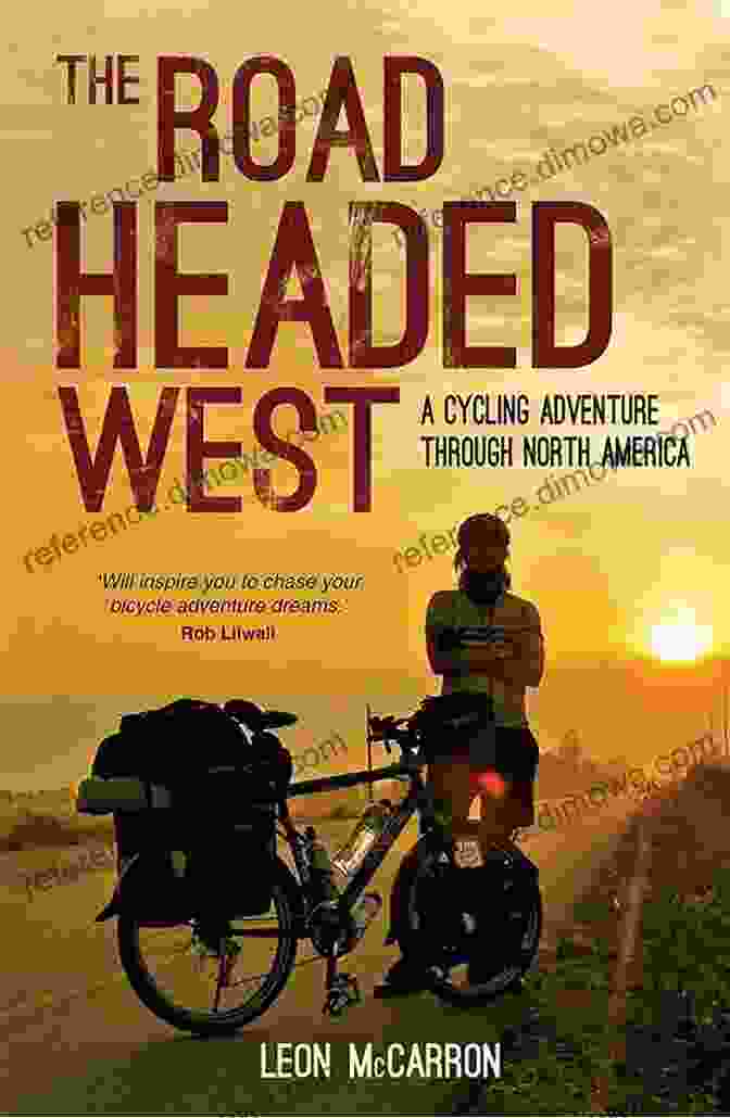 The Road Headed West Book Cover The Road Headed West: A 6 000 Mile Cycling Odyssey Through North America