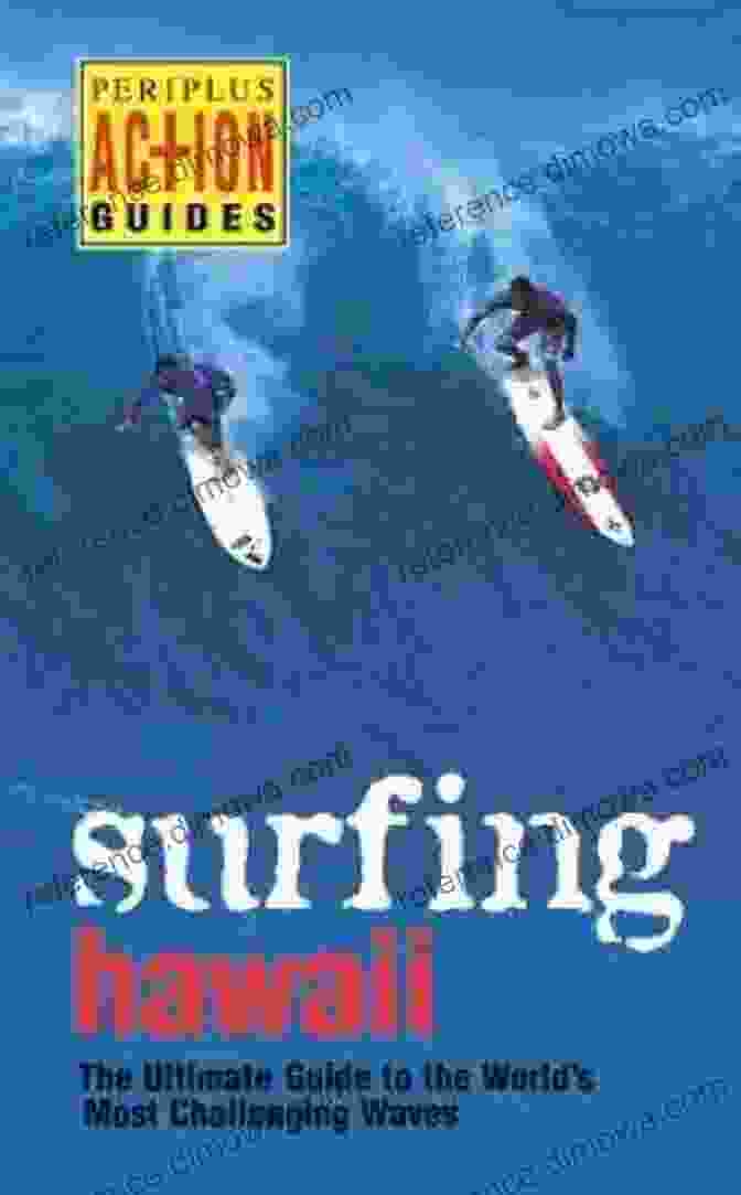 The Ultimate Guide To The World's Most Challenging Waves Book Cover Surfing Hawaii: The Ultimate Guide To The World S Most Challenging Waves (Periplus Action Guides)