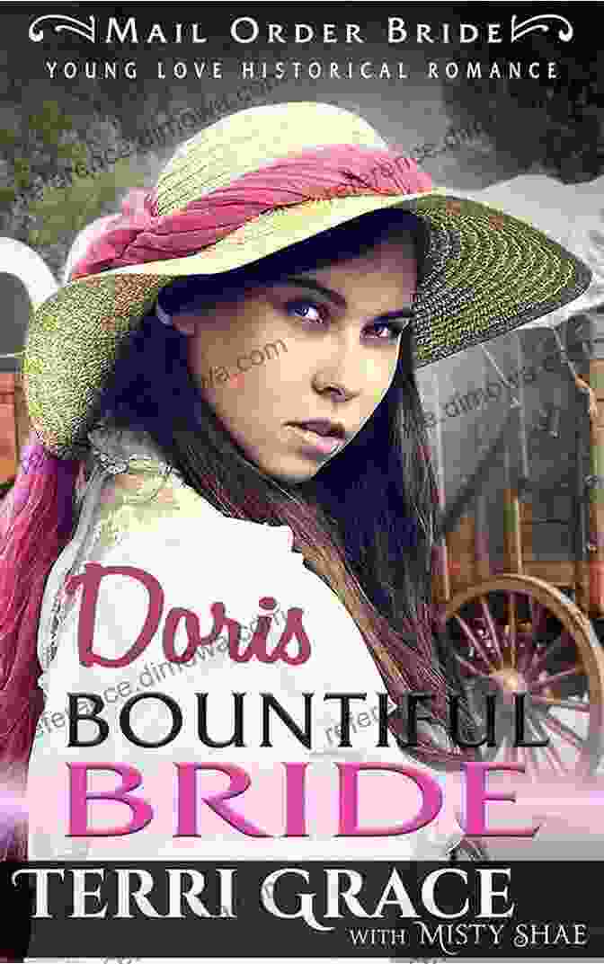 The World Of Doris Bountiful Bride (Young Love Historical Romance 7)