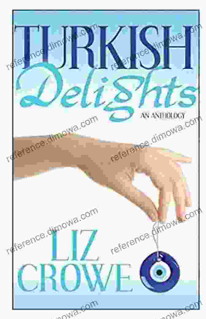 Turkish Delights By Liz Crowe, A Novel Set In Istanbul Turkish Delights (1Night Stand) Liz Crowe