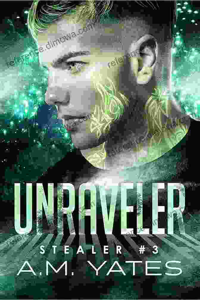 Unraveler Stealer Yates, The Enigmatic Mastermind Behind The Unforeseen Pyramid Scheme Unraveler (Stealer 3) A M Yates