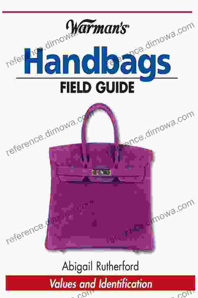 Warman's Handbags Field Guide Book Cover Warman S Handbags Field Guide: Values Identification (Warman S Field Guide)