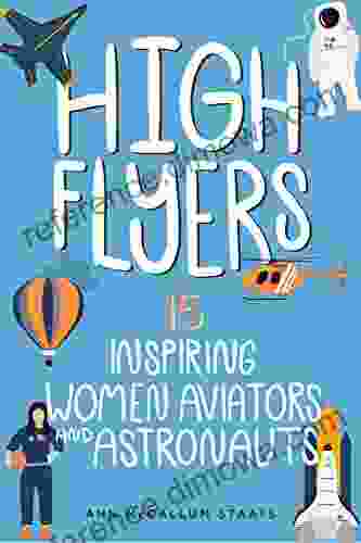 High Flyers: 15 Inspiring Women Aviators and Astronauts (Women of Power 6)