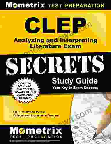 CLEP Analyzing And Interpreting Literature Exam Secrets Study Guide: CLEP Test Review For The College Level Examination Program