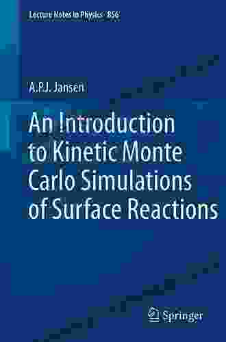 An Introduction To Kinetic Monte Carlo Simulations Of Surface Reactions (Lecture Notes In Physics 856)