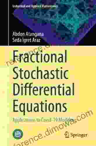 Fractional Stochastic Differential Equations: Applications to Covid 19 Modeling (Industrial and Applied Mathematics)