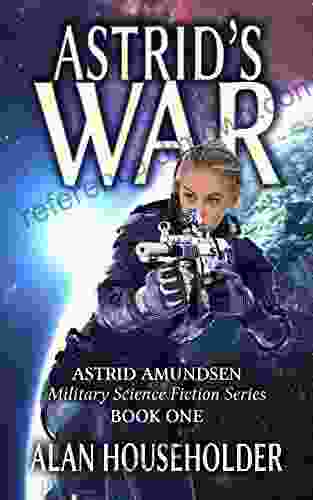 Astrid s War: Attack on the USS Valley Forge (Astrid Amundsen Military Science Fiction 1)