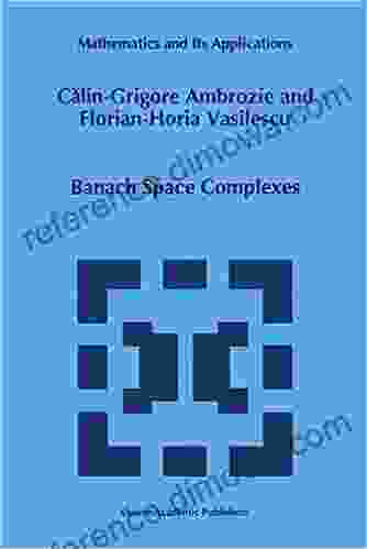 Banach Space Complexes (Mathematics and Its Applications 334)