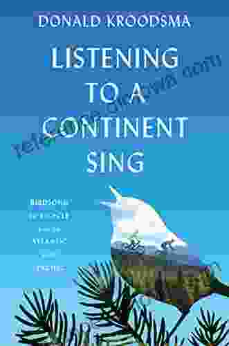 Listening To A Continent Sing: Birdsong By Bicycle From The Atlantic To The Pacific