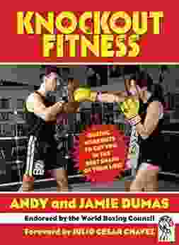 Knockout Fitness: Boxing Workouts To Get You In The Best Shape Of Your Life