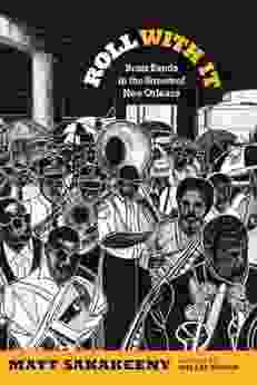 Roll With It: Brass Bands in the Streets of New Orleans (Refiguring American Music)