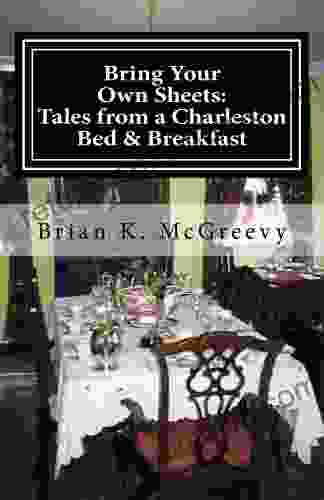 Bring Your Own Sheets: Tales From A Charleston Bed And Breakfast