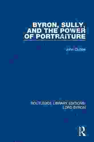 Byron Sully and the Power of Portraiture (Routledge Library Editions: Lord Byron 3)