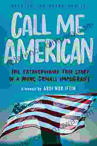 Call Me American (Adapted For Young Adults): The Extraordinary True Story Of A Young Somali Immigrant