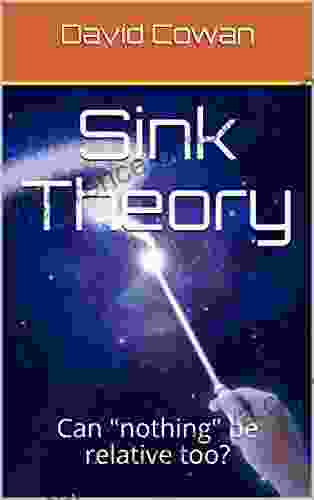 Sink Theory: Can nothing be relative too? (Vibrational Physics 1)