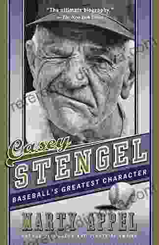 Casey Stengel: Baseball s Greatest Character