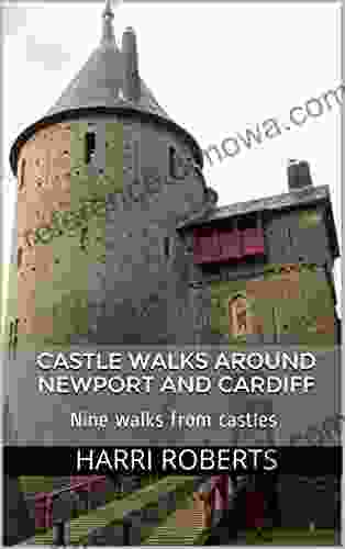 Castle Walks Around Newport and Cardiff: Nine walks from castles