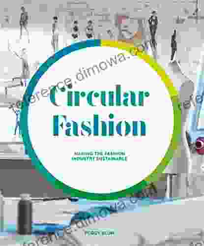 Circular Fashion: Making the Fashion Industry Sustainable