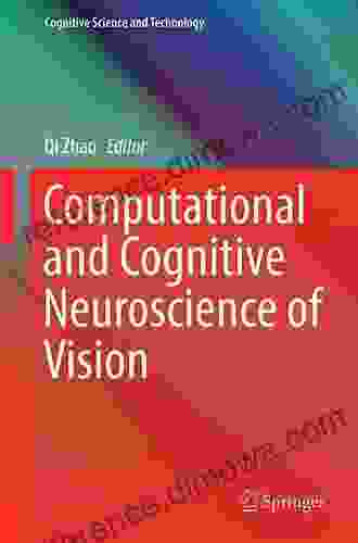 Computational And Cognitive Neuroscience Of Vision (Cognitive Science And Technology)